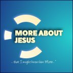 More About Jesus